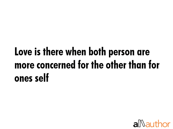 Love is there when both person are more concerned for the other than for ones self -  Quote GIF