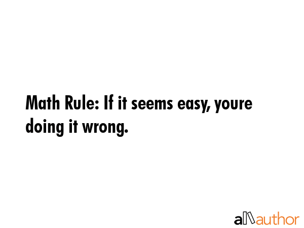 Math Rule: If it seems easy, youre doing it wrong. -  Quote GIF