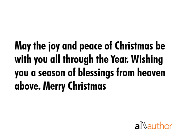 May the joy and peace of Christmas be with you all through the Year. Wishing you a season of... -  Quote GIF