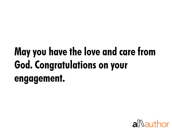 May you have the love and care from God. Congratulations on your engagement. -  Quote GIF