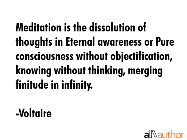 Meditation is the dissolution of thoughts in Eternal awareness or Pure consciousness without... - Voltaire Quote GIF