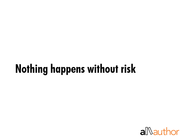 Nothing happens without risk -  Quote GIF