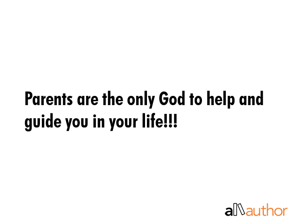 Parents are the only God to help and guide you in your life!!! -  Quote GIF