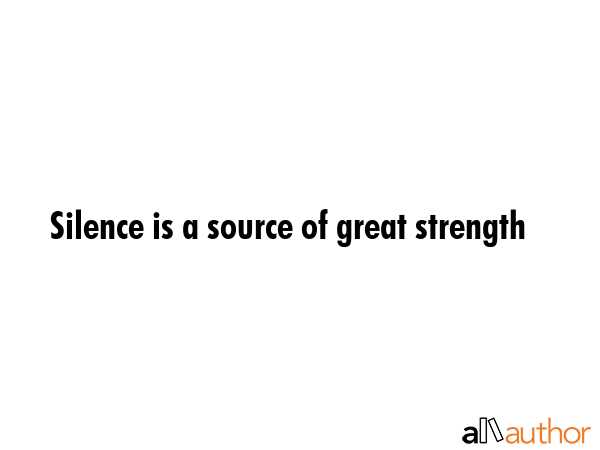Silence is a source of great strength -  Quote GIF