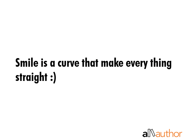 Smile is a curve that make every thing straight :) -  Quote GIF