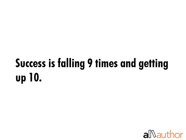 Success is falling 9 times and getting up 10. -  Quote GIF