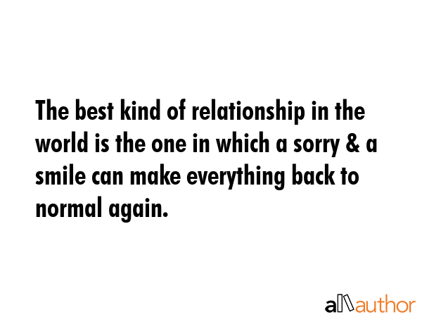 The best kind of relationship in the world is the one in which a sorry & a smile can make... -  Quote GIF