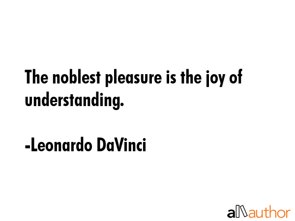 The noblest pleasure is the joy of understanding. - Leonardo DaVinci Quote GIF