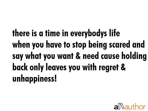 there is a time in everybodys life when you have to stop being scared and say what you want & need... -  Quote GIF