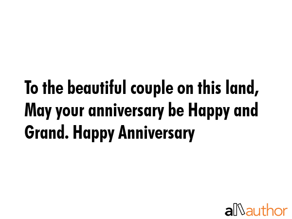 To the beautiful couple on this land, May your anniversary be Happy and Grand. Happy Anniversary -  Quote GIF