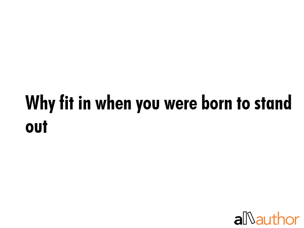 Why fit in when you were born to stand out -  Quote GIF