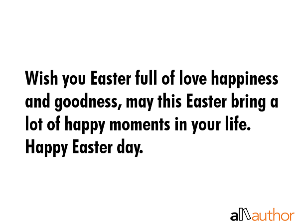 Wish you Easter full of love happiness and goodness, may this Easter bring a lot of happy moments... -  Quote GIF