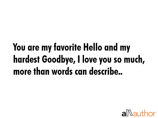 You Are My Favorite Hello And My Hardest Quote