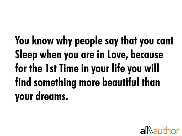 You know why people say that you cant Sleep when you are in Love, because for the 1st Time in your... -  Quote GIF