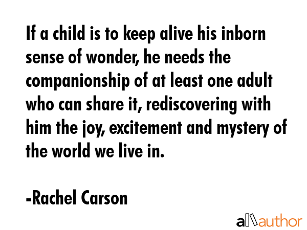 If a child is to keep alive his inborn sense of wonder, he needs the companionship of at least one... - Rachel Carson Quote GIF