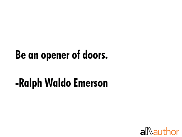https://media.allauthor.com/images/quotes/gif/ralph-waldo-emerson-quote-be-an-opener-of-doors.gif