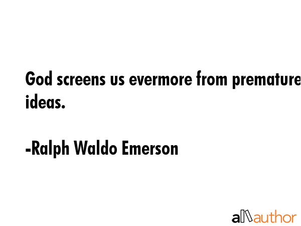 God screens us evermore from premature ideas. - Ralph Waldo Emerson Quote GIF