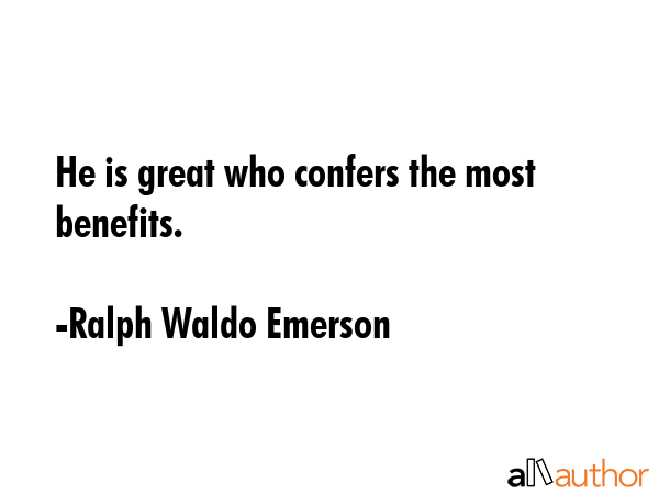He is great who confers the most benefits. - Ralph Waldo Emerson Quote GIF