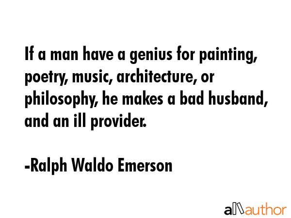 If a man have a genius for painting, poetry, music, architecture, or philosophy, he makes a bad... - Ralph Waldo Emerson Quote GIF