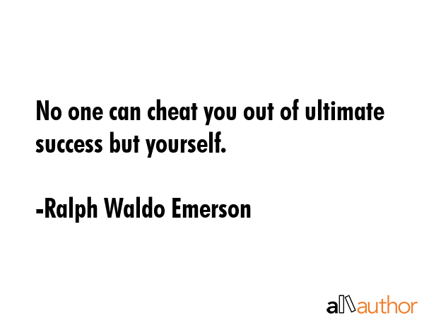 No one can cheat you out of ultimate success but yourself. - Ralph Waldo Emerson Quote GIF