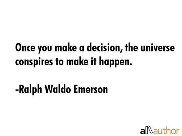 Once you make a decision, the universe conspires to make it happen. - Ralph Waldo Emerson Quote GIF