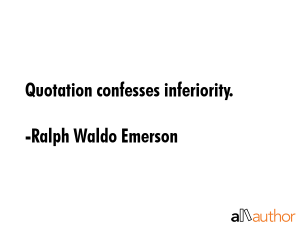 Quotation confesses inferiority. - Ralph Waldo Emerson Quote GIF