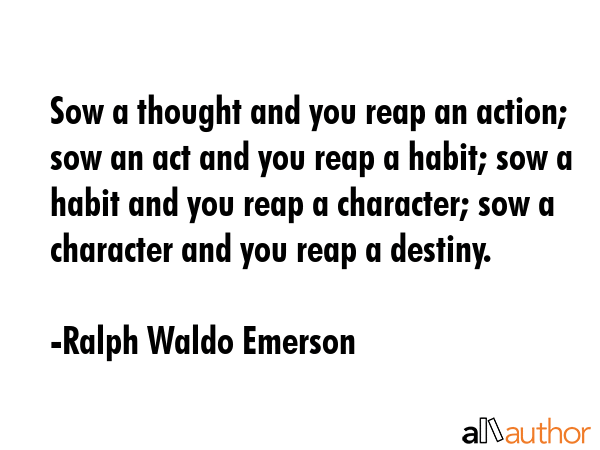 Sow A Thought And You Reap An Action Sow An Quote sow-a-thought-and-you-reap-an-action-sow-an-quote