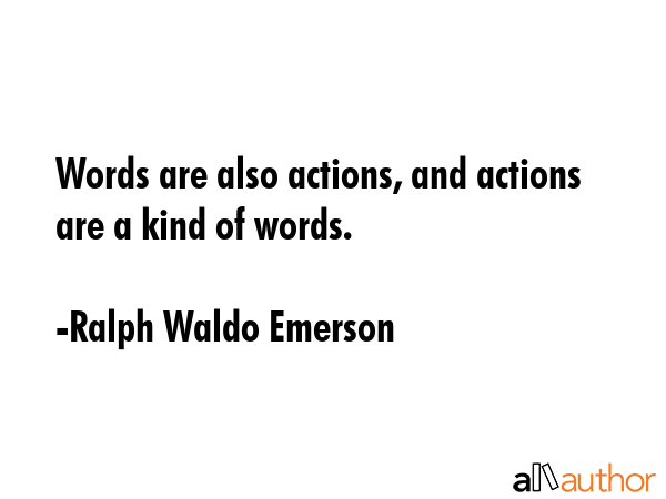 Words are also actions, and actions are a kind of words. - Ralph Waldo Emerson Quote GIF