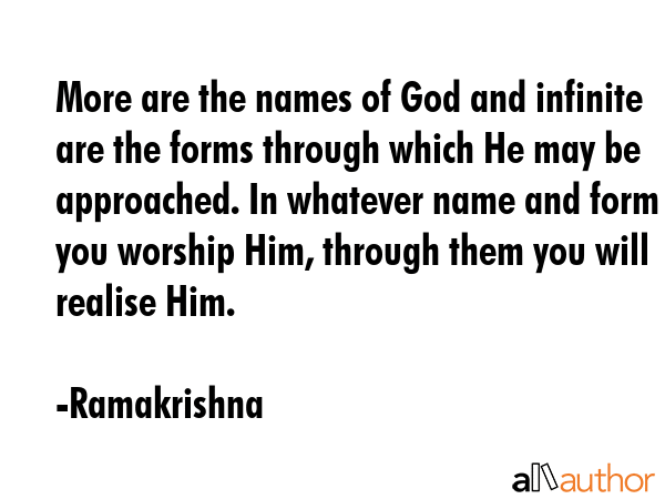 More are the names of God and infinite are the forms through which He may be approached. In... - Ramakrishna Quote GIF