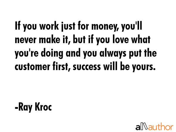 If you work just for money, you\