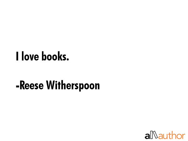 I love books. - Reese Witherspoon Quote GIF