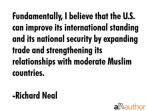 Fundamentally, I believe that the U.S. can improve its international standing and its national... - Richard Neal Quote GIF
