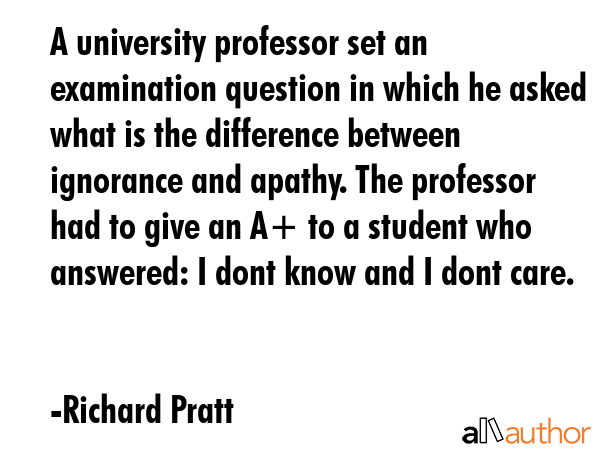 A university professor set an examination question in which he asked what is the difference between... - Richard Pratt Quote GIF