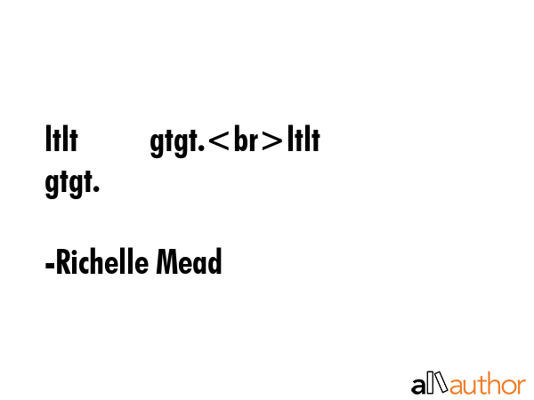 ltlt          gtgt.ltlt         gtgt. - Richelle Mead Quote GIF