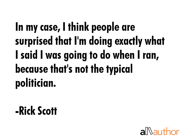 In my case, I think people are surprised that I\