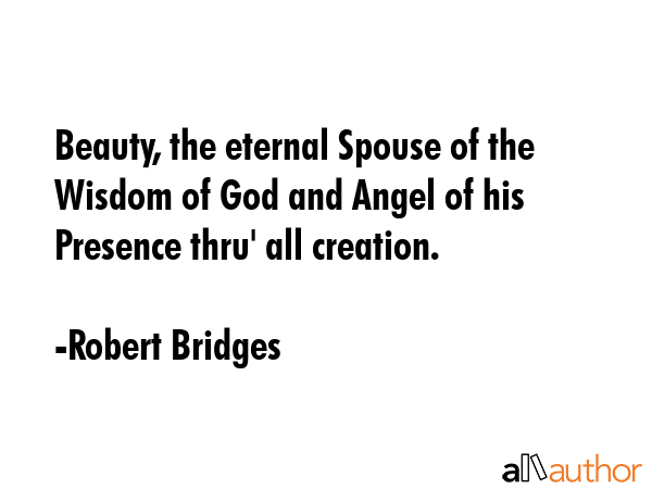 Beauty, the eternal Spouse of the Wisdom of God and Angel of his Presence thru\