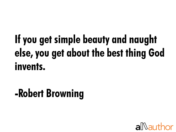 Quotes About Simple Beauty If You Get Simple Beauty And Naught Else,... - Quote