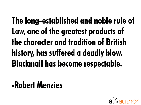 The long-established and noble rule of Law, one of the greatest products of the character and... - Robert Menzies Quote GIF