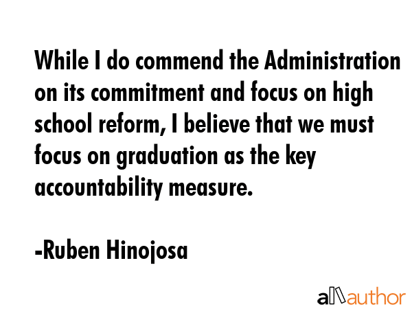 While I do commend the Administration on its commitment and focus on high school reform, I believe... - Ruben Hinojosa Quote GIF