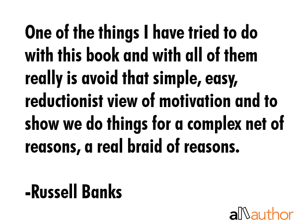 One of the things I have tried to do with this book and with all of them really is avoid that... - Russell Banks Quote GIF