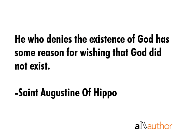 He who denies the existence of God has some reason for wishing that God did not exist. - Saint Augustine Of Hippo Quote GIF