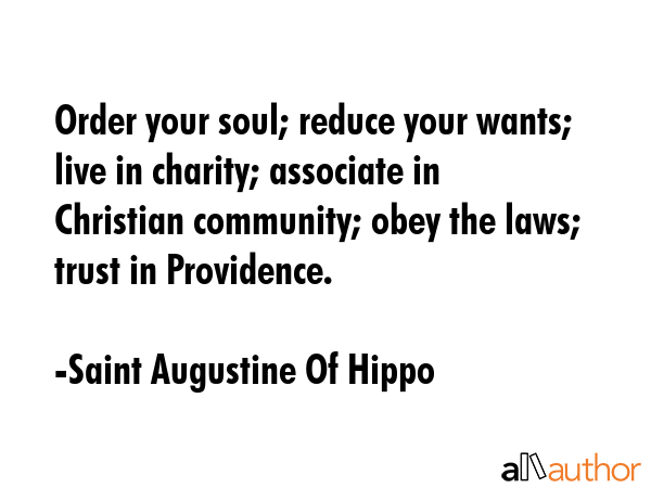 Order your soul; reduce your wants; live in charity; associate in Christian community; obey the... - Saint Augustine Of Hippo Quote GIF