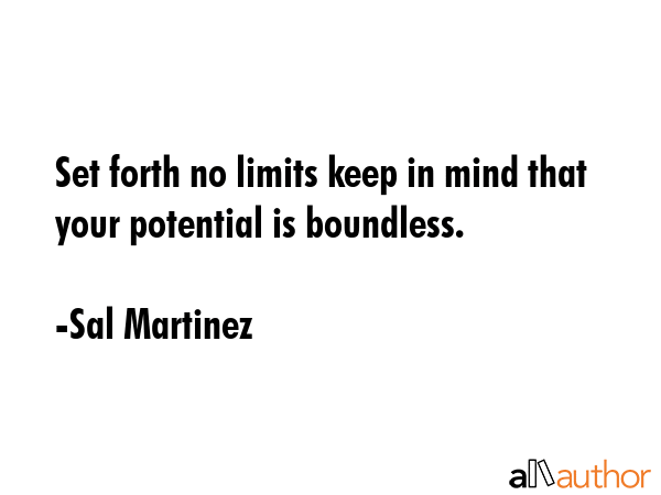 Set forth no limits keep in mind that your potential is boundless. - Sal Martinez Quote GIF