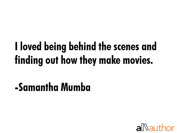 I loved being behind the scenes and finding out how they make movies. - Samantha Mumba Quote GIF