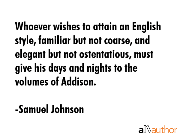Whoever wishes to attain an English style, familiar but not coarse, and elegant but not... - Samuel Johnson Quote GIF