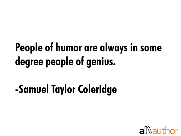 People of humor are always in some degree people of genius. - Samuel Taylor Coleridge Quote GIF