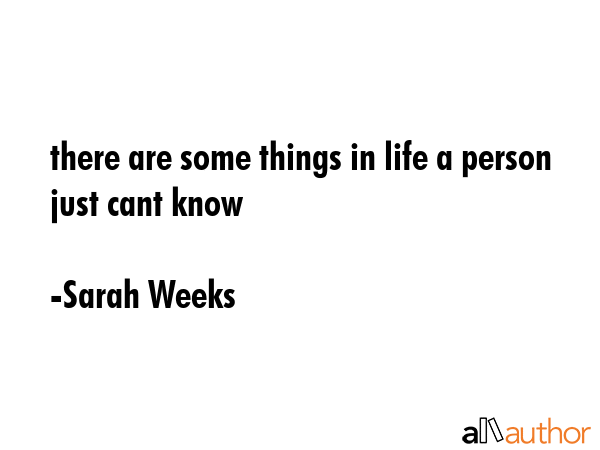 there are some things in life a person just cant know - Sarah Weeks Quote GIF