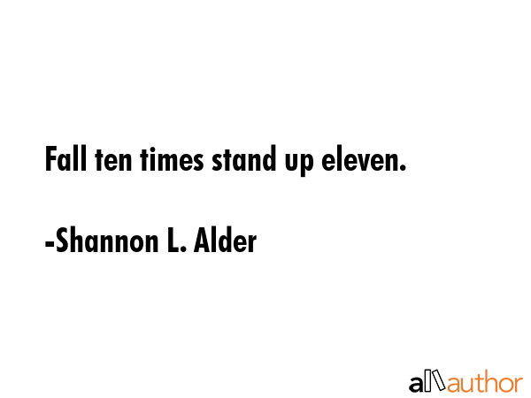 Fall ten times stand up eleven. - Shannon L. Alder Quote GIF
