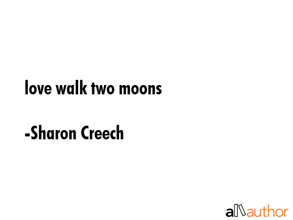 love walk two moons - Sharon Creech Quote GIF