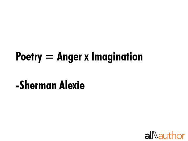 Poetry = Anger x Imagination - Sherman Alexie Quote GIF